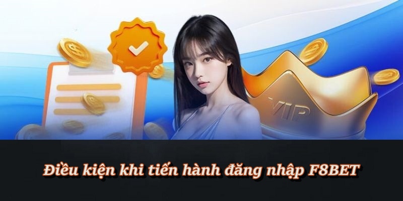 Các điều kiện để đăng nhập F8BET thành công